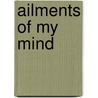 Ailments of My Mind door Timm Dolley