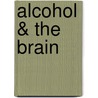 Alcohol & the Brain by Tarter