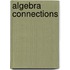 Algebra Connections