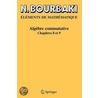 Algebre Commutative door N. Bourbaki