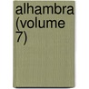 Alhambra (Volume 7) by Washington Washington Irving