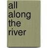 All Along The River door Mary Elizabeth Braddon