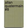 Allan Quatermain #8 door Sir Henry Rider Haggard