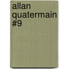 Allan Quatermain #9 door Sir Henry Rider Haggard