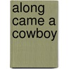 Along Came a Cowboy door Christine Lynxwiler