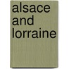 Alsace and Lorraine by Ruth Putnam