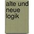 Alte Und Neue Logik