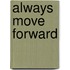 Always Move Forward