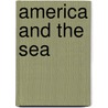 America and the Sea door Stephen S. Lash