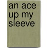 An Ace Up My Sleeve by James Hadley Chase