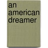An American Dreamer door James B. Cheatle