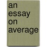 An Essay On Average door Robert Stevens
