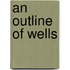 An Outline Of Wells