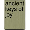 Ancient Keys Of Joy door Tomislav Tomic