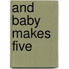 And Baby Makes Five by Gail Gaymer Martin