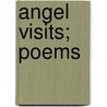 Angel Visits; Poems door Anna Savage