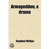 Armageddon, A Drama door Stephen Phillips