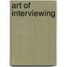 Art Of Interviewing door Richard Titlow