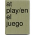 At Play/En El Juego