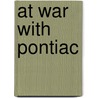 At War With Pontiac door Kirk Munroe and J. Finnemore