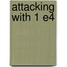 Attacking With 1 E4 by John Emms