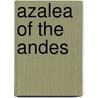Azalea of the Andes door Octavio Delarossa