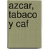 Azcar, Tabaco y Caf