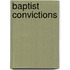 Baptist Convictions