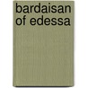 Bardaisan Of Edessa door Ilaria Ramelli