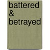 Battered & Betrayed door Lisa Martin