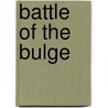 Battle Of The Bulge by Edward A. Marinello