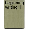 Beginning Writing 1 door Joanne Suter