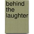 Behind The Laughter