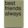 Best Friends Always door Mary Man-Kong