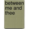 Between Me and Thee door Verner M. Morton