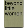 Beyond Little Women door Susan Bivin Aller