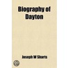 Biography Of Dayton door Joseph W. Sharts