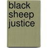 Black Sheep Justice door FeFe Whitaker
