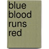 Blue Blood Runs Red door Stella Clancy