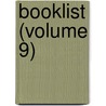 Booklist (Volume 9) by American Library Association