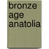 Bronze Age Anatolia