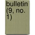 Bulletin (9, No. 1)