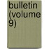 Bulletin (Volume 9)