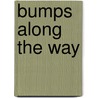 Bumps Along the Way door James P.S. Carney