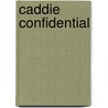 Caddie Confidential by greg martin