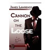 Cannon on the Loose door James Lawrence