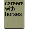 Careers With Horses door Vicky Hogue