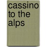 Cassino to the Alps by Ernest F. Fisher