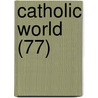 Catholic World (77) door Paulist Fathers