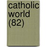 Catholic World (82) door Paulist Fathers